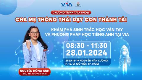 TALKSHOW "CHA MẸ THÔNG THÁI - DẠY CON THÀNH TÀI" - KHÁM PHÁ SINH TRẮC HỌC VÂN TAY VÀ PHƯƠNG PHÁP HỌC TIẾNG ANH TẠI VIA ENGLISH ACADEMY