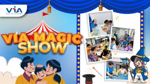 [VIA MAGIC SHOW] TRẢI NGHIỆM ĐÁNG NHỚ TẠI THẾ GIỚI THẦN KỲ CÙNG VIA