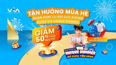 VIA UNIQUE SUMMER - MANG ĐẾN CHO CON NHỮNG TRẢI NGHIỆM HÈ TUYỆT VỜI NHẤT